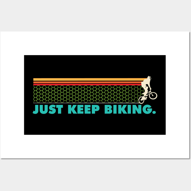 Just Keep Biking - BMX Wall Art by PEHardy Design